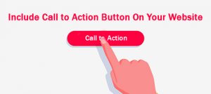 Include Call to Action Button On Your Website