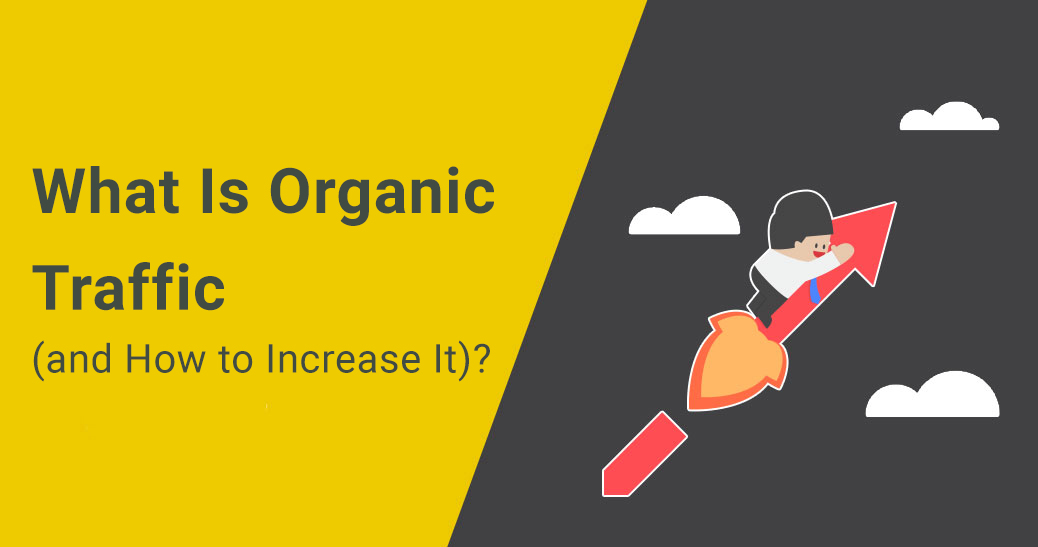 What Is Organic Traffic (and How to Increase It)?
