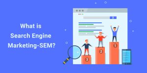 What is Search Engine Marketing-SEM