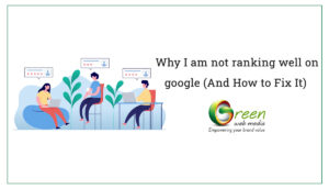 Why-I-am-not-ranking-well-on-google-(And-How-to-Fix-It)
