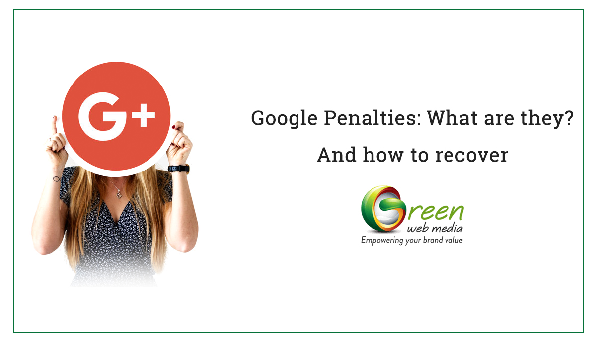 Google Penalties: What are They? And How to Recover