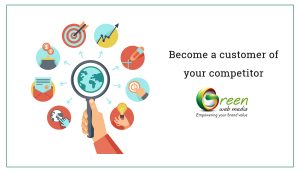 Become a customer of your competitor