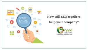 How will SEO resellers help your company?