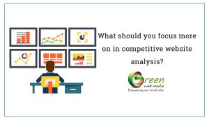 What should you focus more on in competitive website analysis?