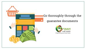 Go thoroughly through the guarantee documents