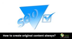 How to create original content always